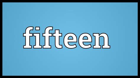 5teen meaning|FIFTEEN Definition & Meaning .